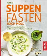 Suppenfasten nach Moll -  Ralf Moll