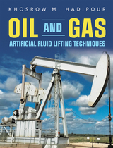 Oil and Gas Artificial Fluid Lifting Techniques -  Khosrow M. Hadipour