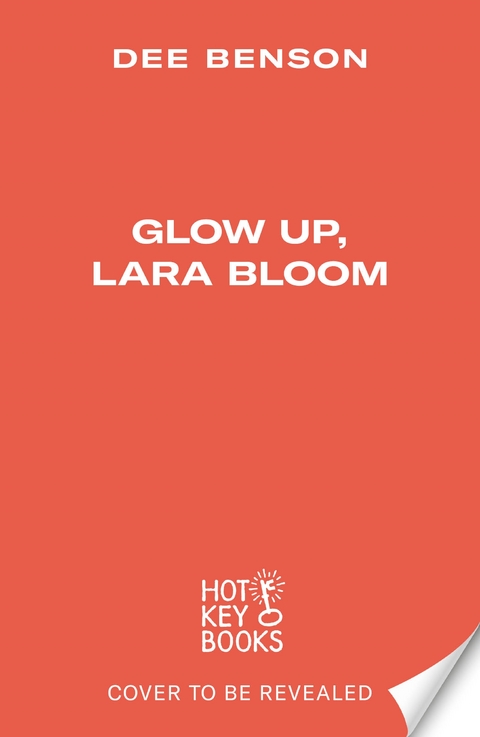 Glow Up, Lara Bloom -  Dee Benson