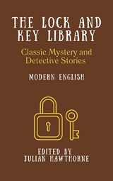 The Lock and Key Library: Modern English - Egerton Castle, Wilkie Collins, Arthur Conan Doyle, Stanley J. Weyman, Rudard Kipling, Robert Louis Stevenson