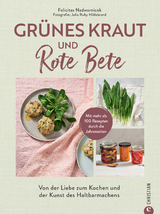 Grünes Kraut & Rote Bete - Felicitas Nadwornicek