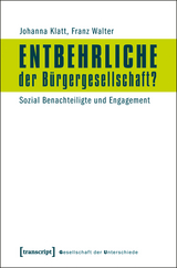 Entbehrliche der Bürgergesellschaft? - Johanna Klatt, Franz Walter