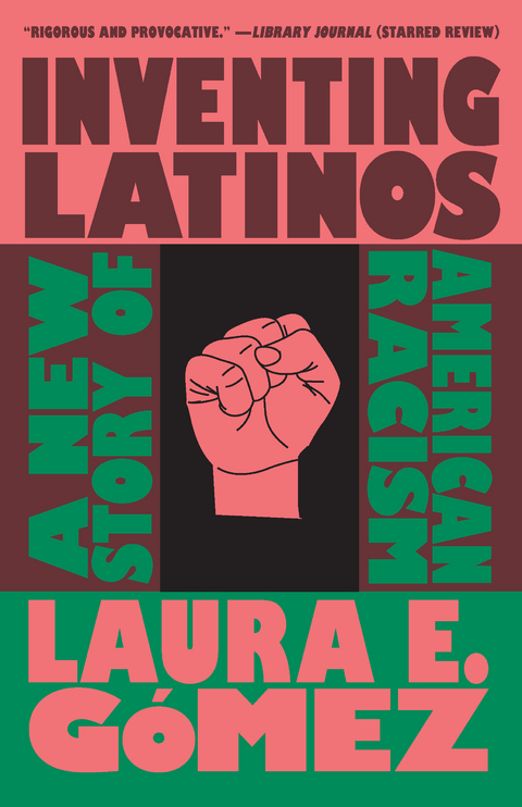 Inventing Latinos - Laura E. Gómez