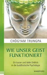 Wie unser Geist funktioniert - Chögyam Trungpa