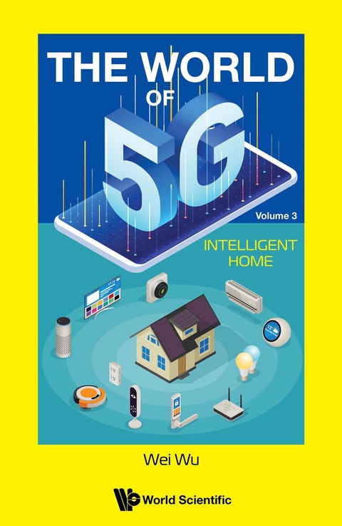 WORLD OF 5G, THE (V3) - INTELLIGENT HOME - Wei Wu