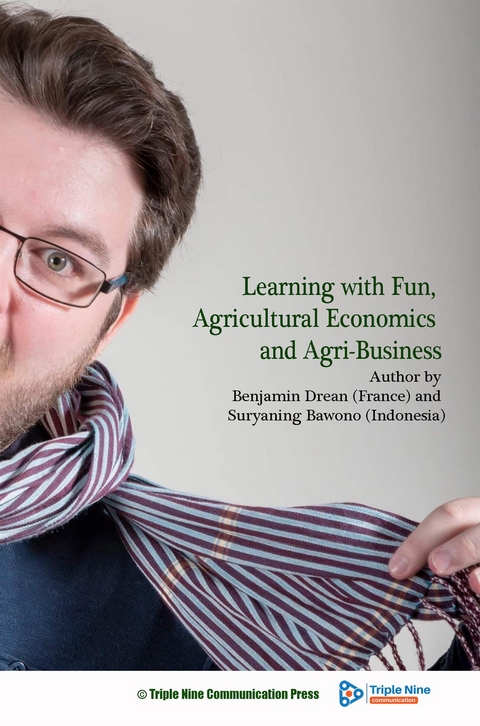 Learning with Fun, Agricultural Economics and Agri-Business - Suryaning Bawono, Benjamin Drean