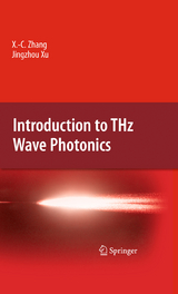 Introduction to THz Wave Photonics - Xi-Cheng Zhang, Jingzhou Xu