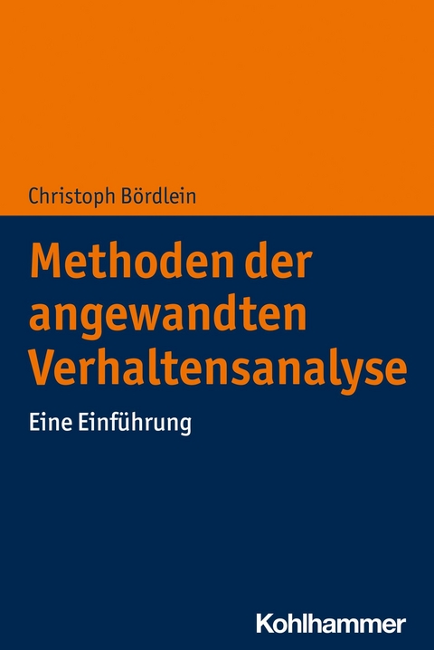 Methoden der angewandten Verhaltensanalyse - Christoph Bördlein