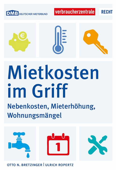 Mietkosten im Griff - Otto N. Bretzinger, Ulrich Ropertz