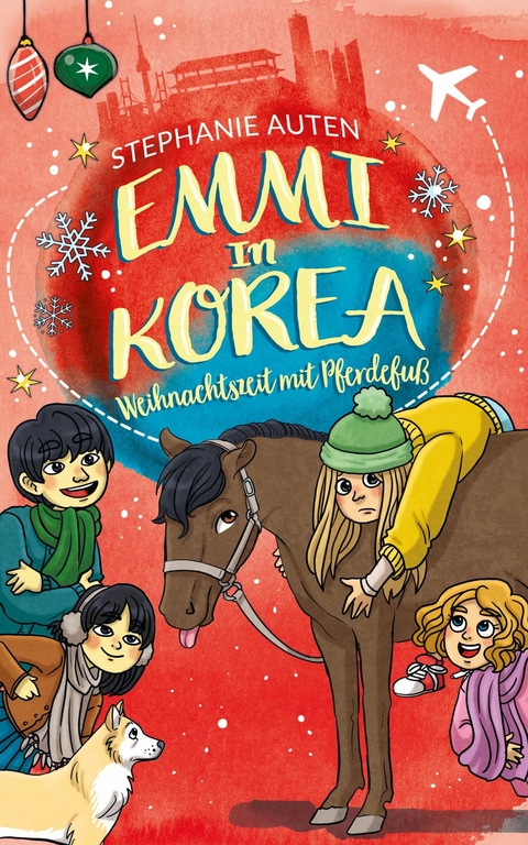 Emmi in Korea 5 - Weihnachten mit Pferdefuß - Stephanie Auten