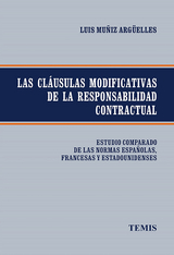 Las cláusulas modificativas de la responsabilidad contractual - Luis Muñiz Argüelles