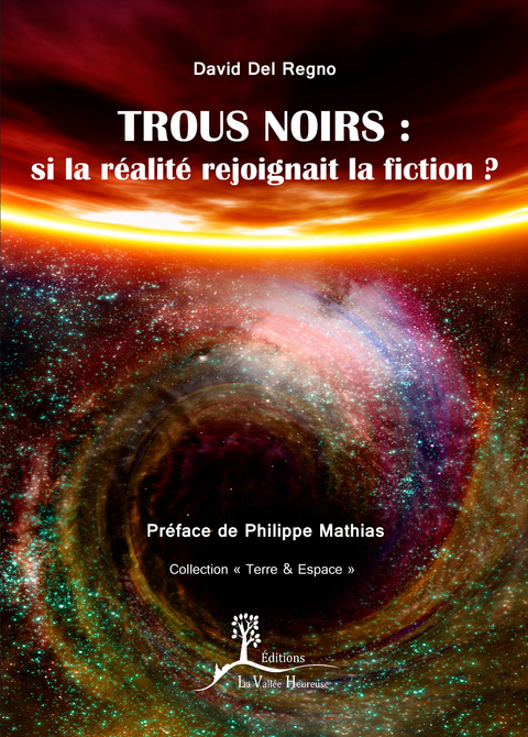 Trous noirs : si la réalité rejoignait la fiction ? -  David Del Regno