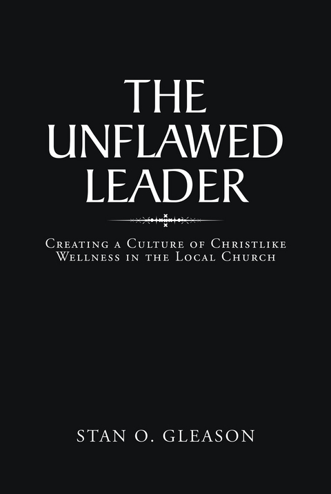 Unflawed Leader -  Stan O. Gleason