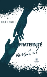 Fraternité, où es-tu ? - José Carcel