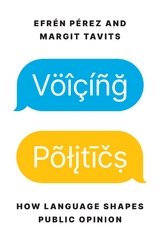 Voicing Politics -  Efren Perez,  Margit Tavits