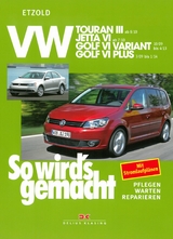 VW Touran III ab 8/10, VW Jetta VI ab 7/10, VW Golf VI Variant 10/09-4/13, VW Golf VI Plus 3/09-1/14 - Rüdiger Etzold