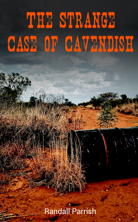 The Strange Case of Cavendish - Randall Parrish