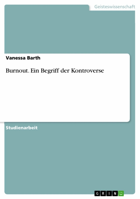 Burnout. Ein Begriff der Kontroverse - Vanessa Barth