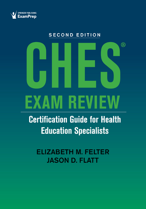 CHES(R) Exam Review - MCHES Elizabeth M. Felter DrPH, MPH PhD  MCHES Jason Flatt