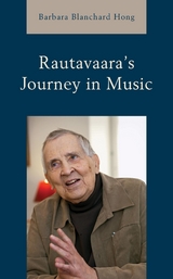 Rautavaara's Journey in Music -  Barbara Blanchard Hong