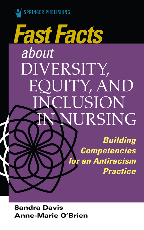 Fast Facts about Diversity, Equity, and Inclusion in Nursing - Sandra Davis, Anne Marie O'Brien