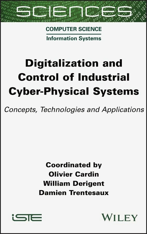 Digitalization and Control of Industrial Cyber-Physical Systems - Olivier Cardin, William Derigent, Damien Trentesaux