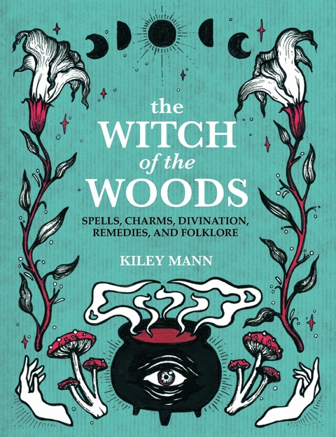 The Witch of The Woods - Kiley Mann