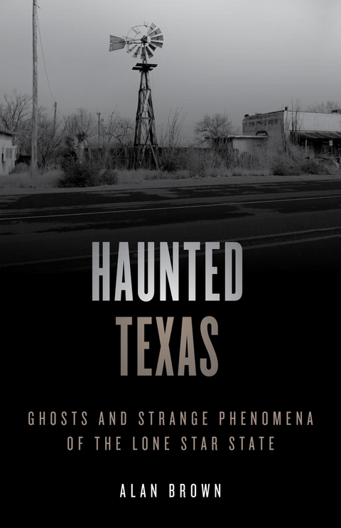 Haunted Texas -  Alan N. Brown