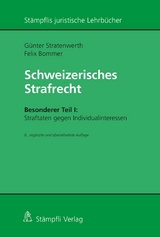 Schweizerisches Strafrecht, Besonderer Teil I: Straftaten gegen Individualinteressen - Felix Bommer, Günter Stratenwerth
