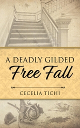 A Deadly Gilded Free Fall - Cecelia Tichi