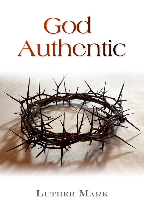 God Authentic -  Luther Mark