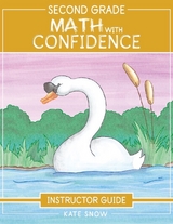 Second Grade Math With Confidence Instructor Guide -  Kate Snow