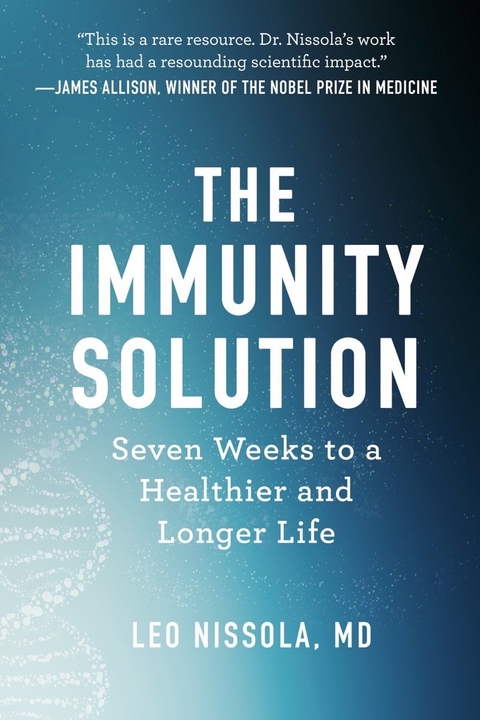 The Immunity Solution: Seven Weeks to Living Healthier and Longer - Leo Nissola