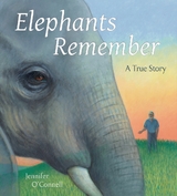 Elephants Remember: A True Story - Jennifer O'Connell