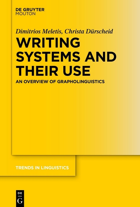 Writing Systems and Their Use -  Dimitrios Meletis,  Christa Dürscheid