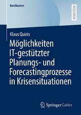 Möglichkeiten IT-gestützter Planungs- und Forecastingprozesse in Krisensituationen -  Klaus Quirin