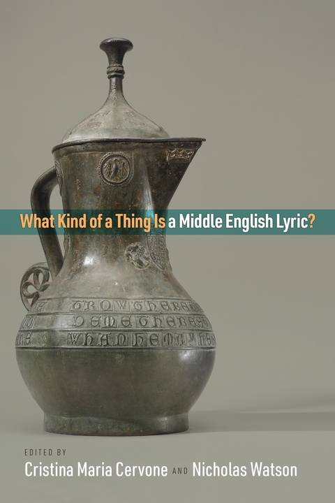What Kind of a Thing Is a Middle English Lyric? - 