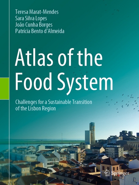 Atlas of the Food System -  Teresa Marat-Mendes,  Sara Silva Lopes,  João Cunha Borges,  Patrícia Bento d'Almeida