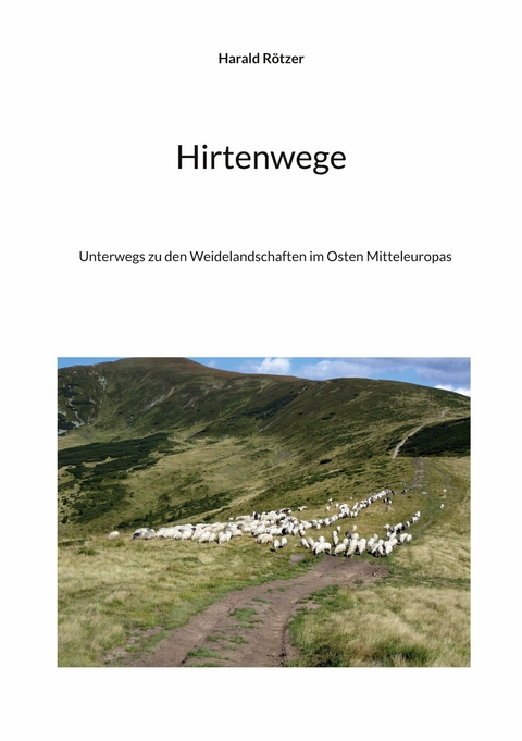 Hirtenwege - Harald Rötzer