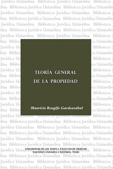 Teoría general de la propiedad - Rengifo Gardeazábal Mauricio