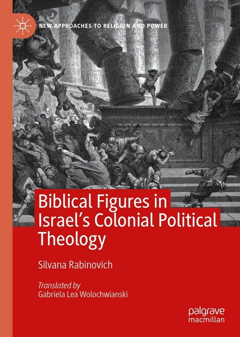 Biblical Figures in Israel's Colonial Political Theology -  Silvana Rabinovich