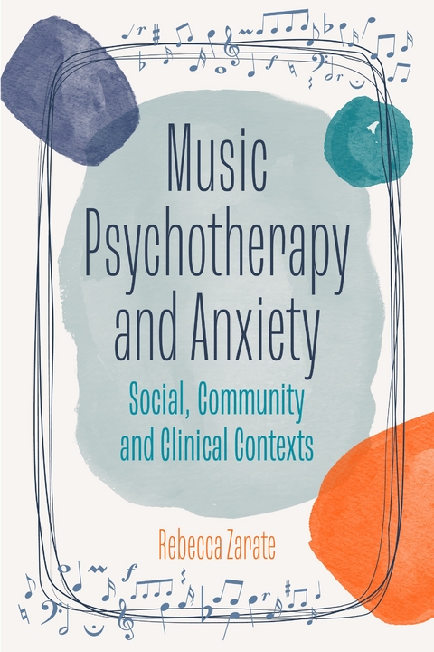 Music Psychotherapy and Anxiety - Rebecca Zarate