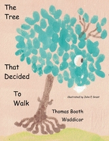 The Tree that Decided to Walk - Thomas Booth Waddicor