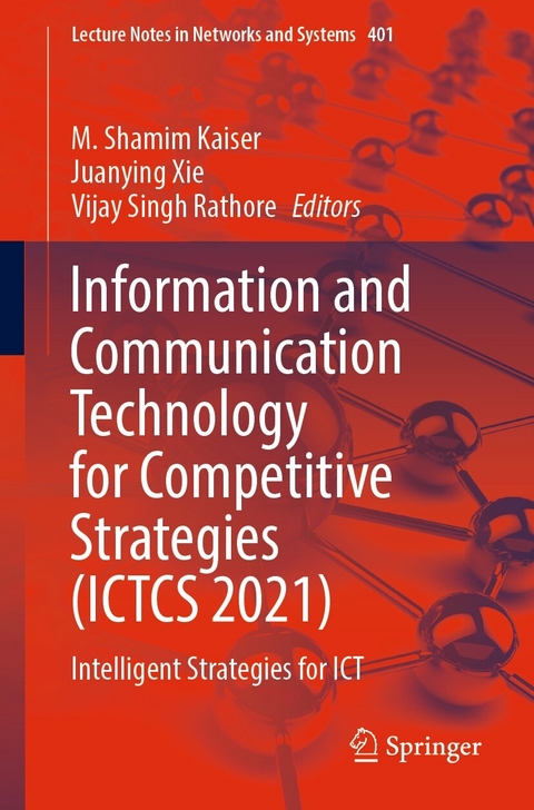 Information and Communication Technology for Competitive Strategies (ICTCS 2021) - 