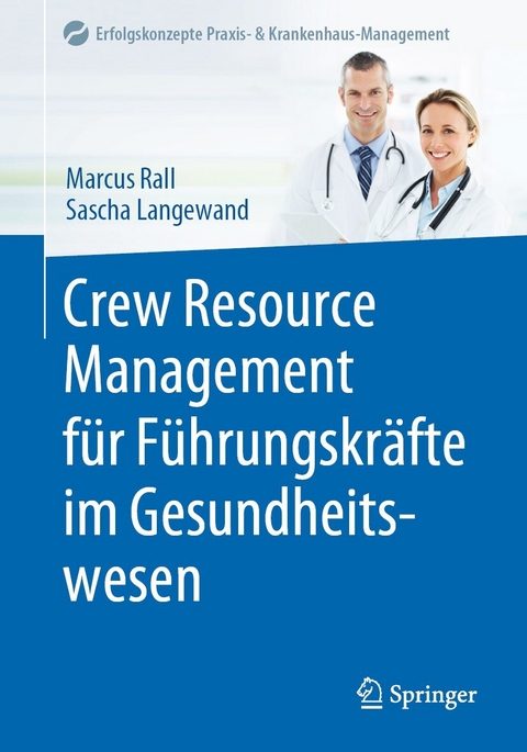 Crew Resource Management für Führungskräfte im Gesundheitswesen -  Marcus Rall,  Sascha Langewand