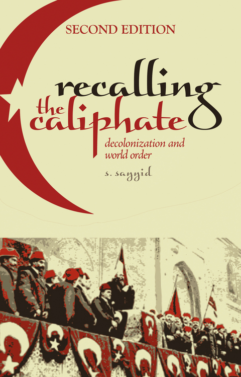 Recalling the Caliphate -  S. Sayyid