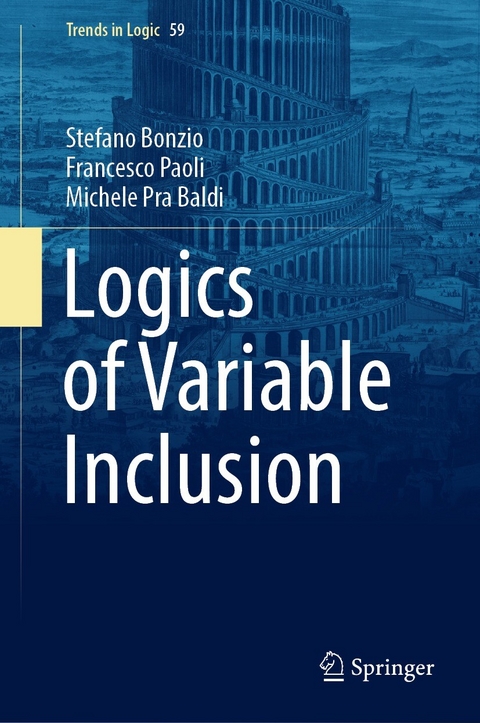 Logics of Variable Inclusion -  Stefano Bonzio,  Francesco Paoli,  Michele Pra Baldi