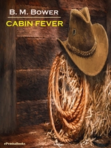 Cabin Fever (Annotated) - B. M. Bower