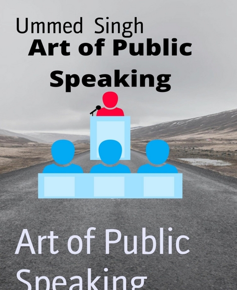 Art of Public Speaking - Ummed Singh