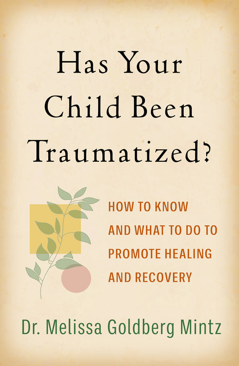 Has Your Child Been Traumatized? - Melissa Goldberg Mintz